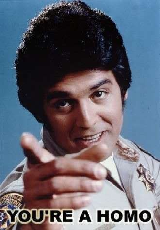 eric estrada, youre a homo